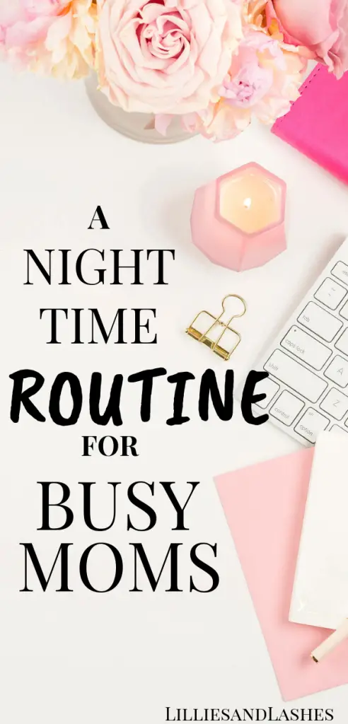 A Night Time Routine for Busy Moms